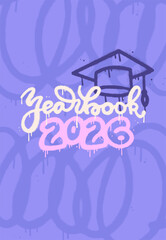 Fototapeta premium School yearbook notebook cover template in grungy urban graffiti style. Spray painted background with hand drawn lettering text and graduation cap. Hand drawn vector teen design