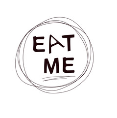A playful vector poster featuring a hand-drawn "Eat Me" inscription boldly enclosed in a simple round frame. This whimsical design is perfect for bakeries, food packaging, or fun graphics