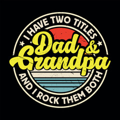 Obraz premium I Have Two Titles Dad and Pops Funny Father’s Day T-shirt Design