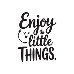 Enjoy the little things inspirational quote 
