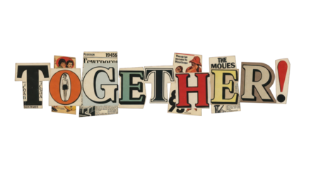 Together Collage of Magazine Cutout Letters and Images.