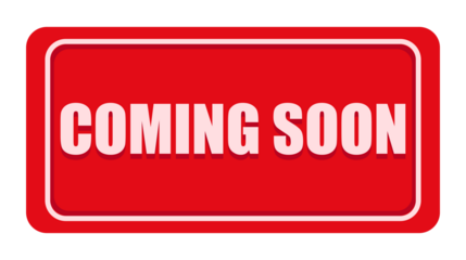 A bright red rectangular sign with white text that reads "COMING SOON" in a bold, sans-serif font, indicating an upcoming event or product release.