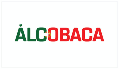 I love Alcobaca, Typographic design of I love Alcobaca on a white background, Flag typography of Alcobaca with heart, Vector design of I love Portugal