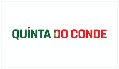 I love Quinta Do Conde, Typographic design of I love Quinta Do Conde on a white background, Flag typography of Quinta Do Conde with heart, Vector design of I love Portugal