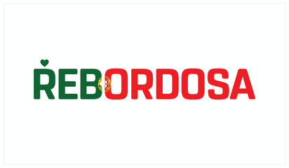I love Rebordosa, Typographic design of I love Rebordosa on a white background, Flag typography of Rebordosa with heart, Vector design of I love Portugal