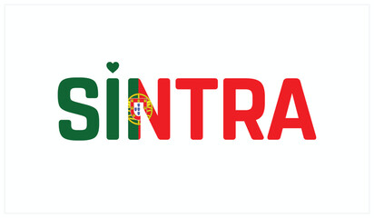 I love Sintra, Typographic design of I love Sintra on a white background, Flag typography of Sintra with heart, Vector design of I love Portugal