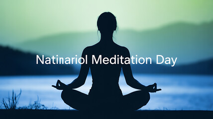Silhouette of a person meditating in lotus position by a lake at dusk with text overlay 'Natinariol Meditation Day'
