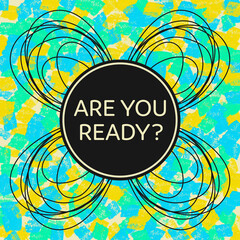 Are You Ready Turquoise Yellow Texture Lines Circular Text Square 