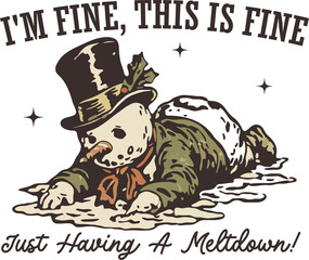 I’m Fine This Is Fine – Funny Melting Snowman Lying Down with Sarcastic Quote – Winter Humor...