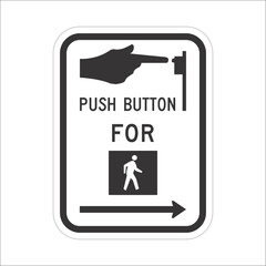 Street Sign,  PUSH BUTTON FOR WALK A CROSS THE STREET