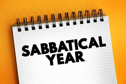 Sabbatical Year is a year of rest, usually the seventh year, text concept on notepad
