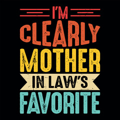 I’m Clearly Mother-in-Law’s Favorite Funny Retro Vintage Mother's Day T-shirt Design