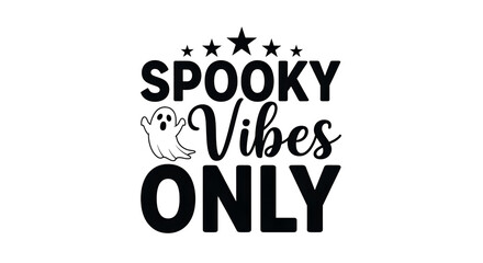 Spooky vibes only text with ghost and stars isolated on transparent background