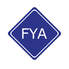 Yellow color transportation sign with word FYA (Abbreviation of For your action or attention) on white background