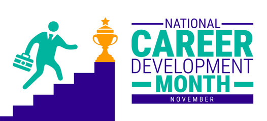 National Career Development Month background, banner, card or poster design template is observed every year during November, to raise awareness about the mission. Vector illustration.