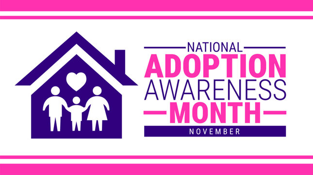 National Adoption Awareness Month background, banner, card or poster design template is observed every year during November, to raise awareness about the mission. Vector illustration.