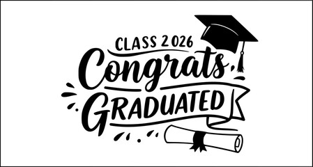 Congratulations Class of 2026 greeting sign. Congrats Graduated. Congratulating banner. Handwritten brush lettering. Isolated vector text for graduation design, poster, invitation, greeting card