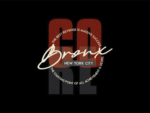 Bronx New York City Goal Success Motivation Urban, design t-shirt streetwear clothing, vector typography, perfect for modern apparel