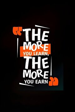 Motivational inspirational Typography Quote Wall Art &ndash; "The More You Learn, The More You Earn" high quality printable 300dpi