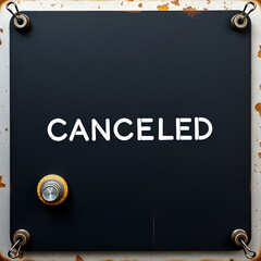 Text sign showing Canceled. Business photo showcasing to decide not to conduct or perform something planned or expected System administrator control, gear configuration settings tools concept