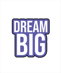 Dream Big – Inspirational Words Sticker