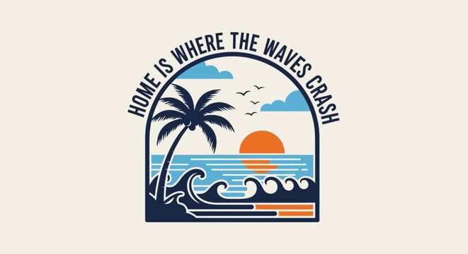 Retro beach scene with palm tree, ocean waves, and sun, featuring the text "HOME IS WHERE THE WAVES CRASH" in a vintage surf style.