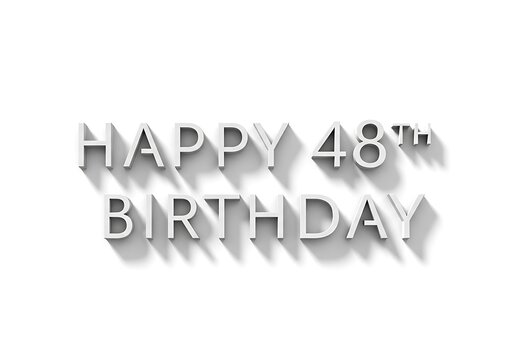 Happy 48th Birthday 3D White Text with Shadow on White Background