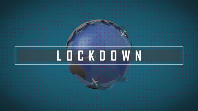 Fading in 3D globe rotating and assembling LOCKDOWN text, showing travel pause with orbiting planes