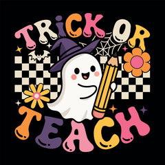 Trick or Teach Funny Halloween Ghost Teacher T-shirt Design