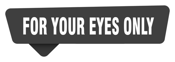 for your eyes only black sign isolated on transpatent background. for your eyes only sticker