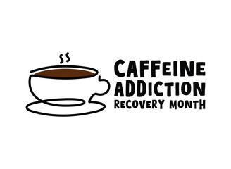 Caffeine Addiction Recovery Month. October.