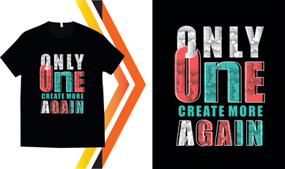 Onjly one create more, t-shirt design Urban Aesthetic Streetwear T-Shirt Design – Modern Minimal Style for Trendy Youth.