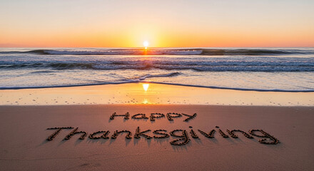 Sunrise over ocean waves, "Happy Thanksgiving" written in sand on beach, conveying peaceful gratitude and seasonal celebration