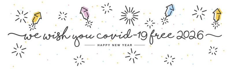 We wish you Covid-19 free 2026 Happy New Year handwritten lettering tipography rockets firework confetti white background banner