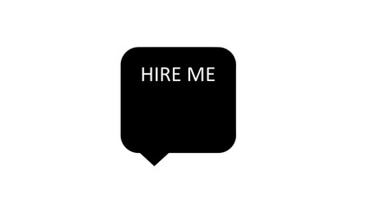 Hire Me Black Speech Bubble isolated on white background