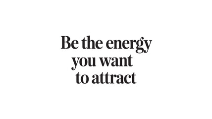 Inspirational quote about energy simple black and white typography design for social media motivation and positivity concept isolated on white background