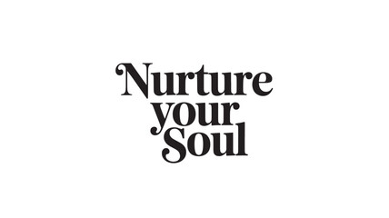 Nurture your soul typography design elegant vector lettering for inspirational quotes isolated on white background