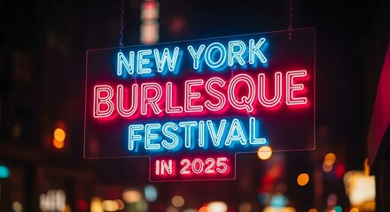 A brightly illuminated neon sign glows against a dark city backdrop, announcing an upcoming cabaret and burlesque performance arts festival