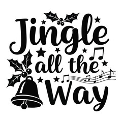 Festive jingle all the way christmas text art with bell holly and music notes silhouette