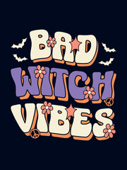 Bad Witch Vibes, Scary Halloween Typography T-shirt Design