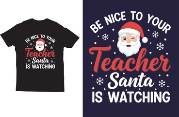 Santa Is Watching – Funny Christmas Teacher Quote T-Shirt Design