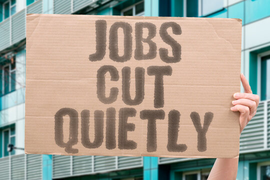 &ldquo;Jobs Cut Quietly&rdquo; Layoffs spread in silence across industries. JOBS. CUT. QUIET. INDUSTRY. LOSS. WORK.