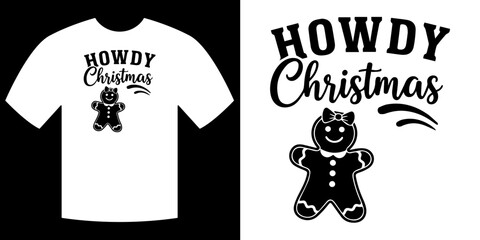 Festive Howdy Christmas Design: A playful graphic featuring the words Howdy Christmas paired with a gingerbread figure, perfect for holiday merchandise and seasonal designs.