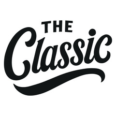 The Classic Typography Design - Retro Vintage Text Art For T-Shirts And Posters