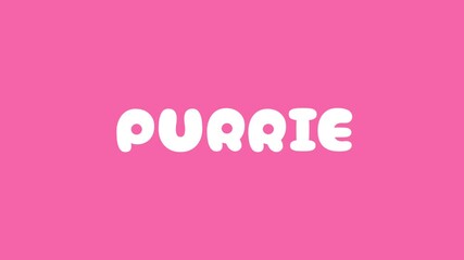 Animated white word PURRIE on a bright pink background in a bubbly, soft font. Evokes playfulness, affection, and cat cuteness, ideal for romance, kawaii designs, and creative love messages - Powered by Adobe