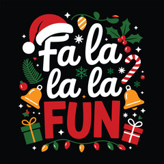 Fa La La La Fun T Shirt Design Christmas Holiday Graphic Artwork