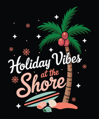 Holiday Vibes At The Shore T Shirt Design Summer Beach Graphic Artwork