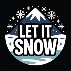 Festive Let It Snow T Shirt Design Christmas Artwork