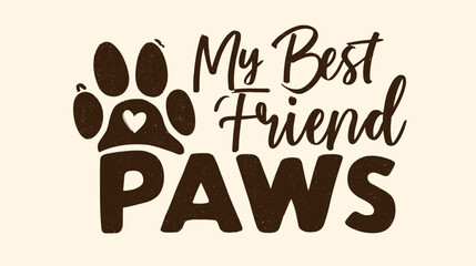 My best friend paws, a cute design with a paw print and heart
