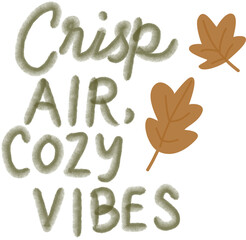 Crisp Air and Cozy Vibes Fall Decorative Text